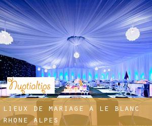 Lieux de mariage à Le Blanc (Rhône-Alpes)