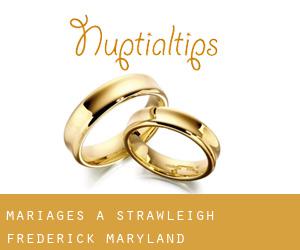 mariages à Strawleigh (Frederick, Maryland)