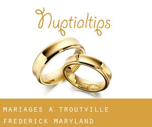 mariages à Troutville (Frederick, Maryland)